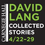 David Lang, Collected Stories